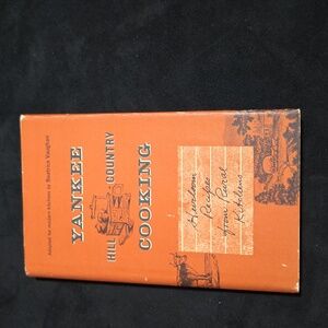 1963 Cookbook Yankee Hill Country Cooking Heirloom Recipes from Rural Kitchens